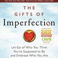 Cover Art for 0884233741165, The Gifts of Imperfection: Let Go of Who You Think You're Supposed to Be and Embrace Who You Are by Brown Ph.D L.M.S.W., Brené