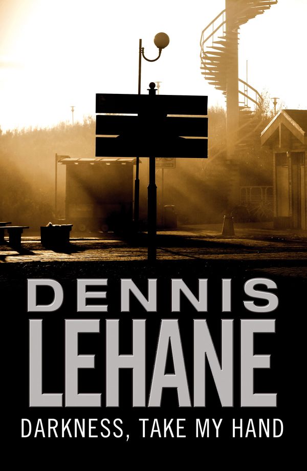 Cover Art for 9780748124756, Darkness, Take My Hand by Dennis Lehane