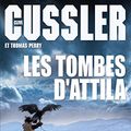 Cover Art for 9782246812111, LES TOMBES D ATTILA by Cussler, Clive, Perry, Thomas