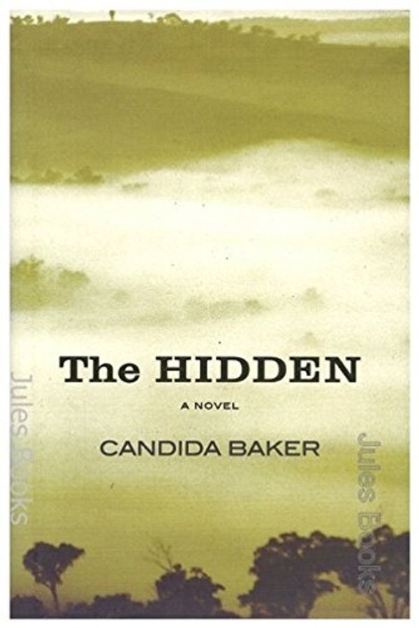 Cover Art for 9781740510110, The Hidden by Candida Baker