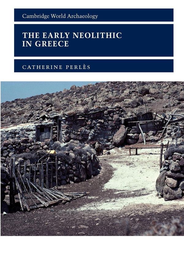 Cover Art for 9780521000277, The Early Neolithic in Greece by Catherine Perlès