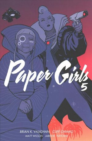 Cover Art for 9781534308671, Paper Girls Volume 5 by Brian K Vaughan