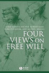 Cover Art for 9781405134866, Four Views on Free Will by John Martin Fischer, Robert Kane, Derk Pereboom, Manuel Vargas