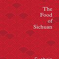 Cover Art for B07YLZY6FT, The Food of Sichuan by Fuchsia Dunlop
