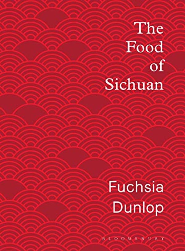 Cover Art for B07YLZY6FT, The Food of Sichuan by Fuchsia Dunlop