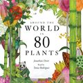 Cover Art for 9781399600965, Around the World in 80 Plants by Jonathan Drori