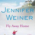 Cover Art for 9780743294270, Fly Away Home by Jennifer Weiner