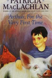 Cover Art for 9781424208937, Arthur, for the Very First Time by MacLachlan, Patricia/ Bloom, Lloyd (ILT)