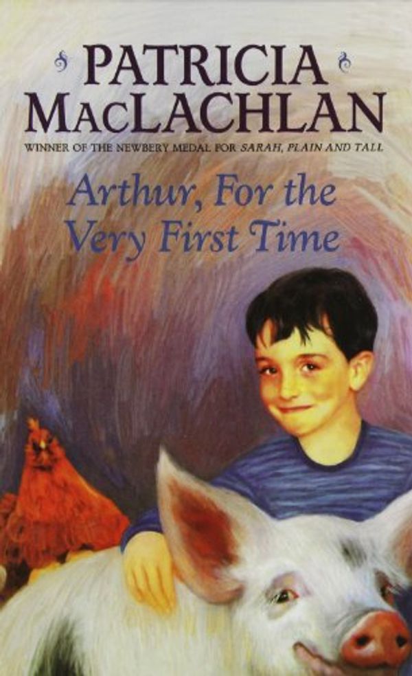 Cover Art for 9781424208937, Arthur, for the Very First Time by MacLachlan, Patricia/ Bloom, Lloyd (ILT)