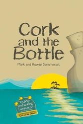 Cover Art for 9780992264017, Cork and the Bottle by Mark Sommerset