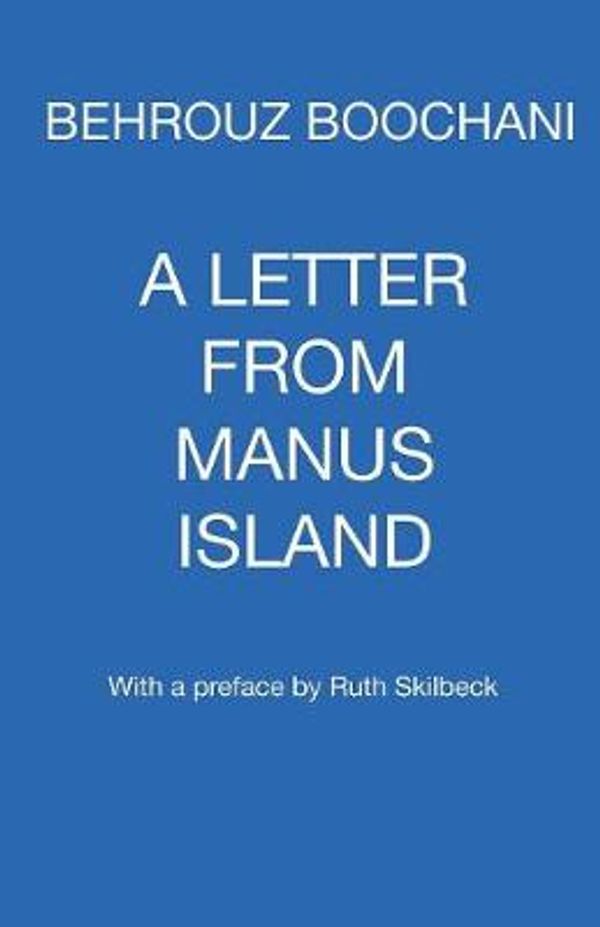 Cover Art for 9780648398394, A Letter From Manus Island by Behrouz Boochani