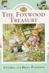 Cover Art for 9780091765798, The Foxwood Treasury by Cynthia Paterson, Brian Paterson