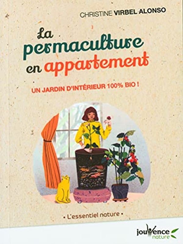 Cover Art for 9782889531615, La permaculture en appartement by Virbel Alonso, Christine