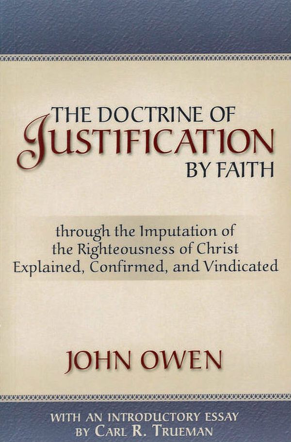 Cover Art for 9781892777973, The Doctrine of Justification by Faith by John Owen