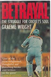 Cover Art for 9780854932344, Betrayal: Struggle for Cricket's Soul by Graeme Wright
