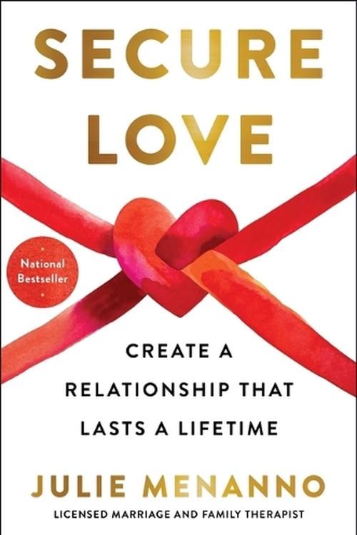 Cover Art for 9781668012864, Secure Love: Create a Relationship That Lasts a Lifetime by Julie Menanno
