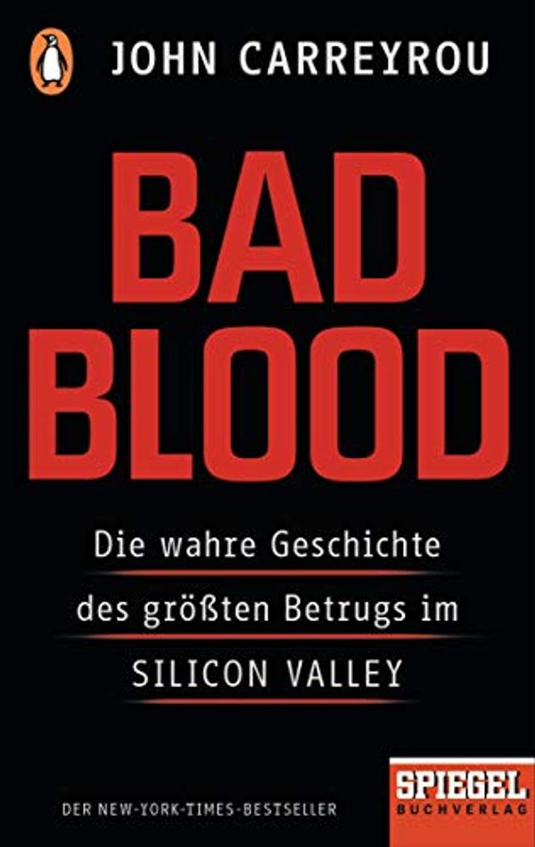 Cover Art for 9783328105909, Bad Blood: Die wahre Geschichte des größten Betrugs im Silicon Valley - Ein SPIEGEL-Buch by John Carreyrou