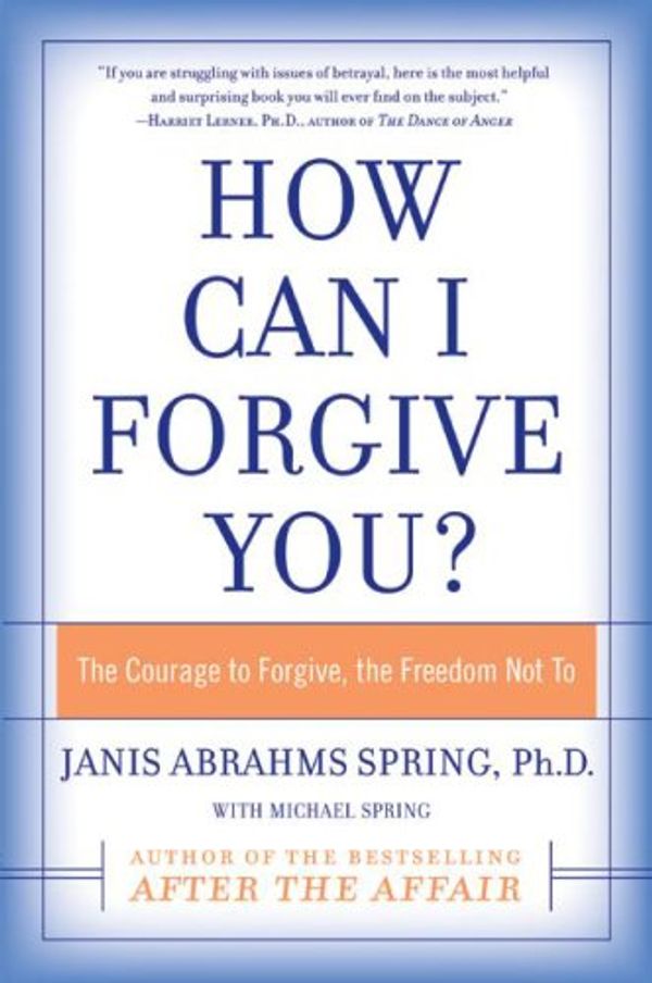 Cover Art for 9780061549861, How Can I Forgive You? by Janis Abrahms Spring