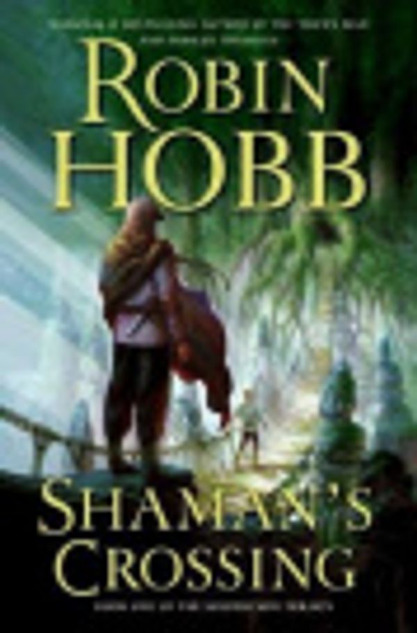 Cover Art for 9780060895341, Shaman's Crossing by Robin Hobb