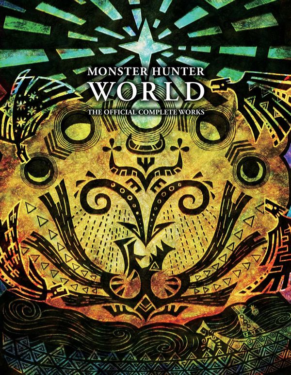Cover Art for 9781974711093, Monster Hunter: World - Official Complete Works by Viz Media