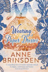 Cover Art for 9781760784850, Wearing Paper Dresses by Anne Brinsden
