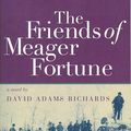 Cover Art for 9781596922693, The Friends of Meager Fortune by David Adams Richards