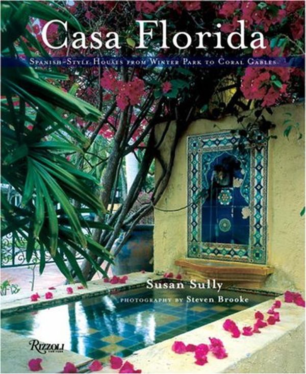 Cover Art for 9780847827039, Casa Florida by Susan Sully