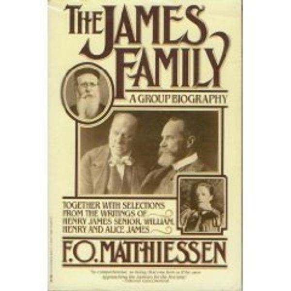 Cover Art for B01K3H0ABI, The James Family: A Group Biography, Together With Including Selections from the Writings of Henry James, Senior, William, Henry and Alice James by Francis Otto Matthiessen (1980-03-01) by Francis Otto Matthiessen