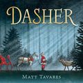 Cover Art for 9781536214901, Dasher: How a Brave Little Doe Changed Christmas Forever by Matt Tavares