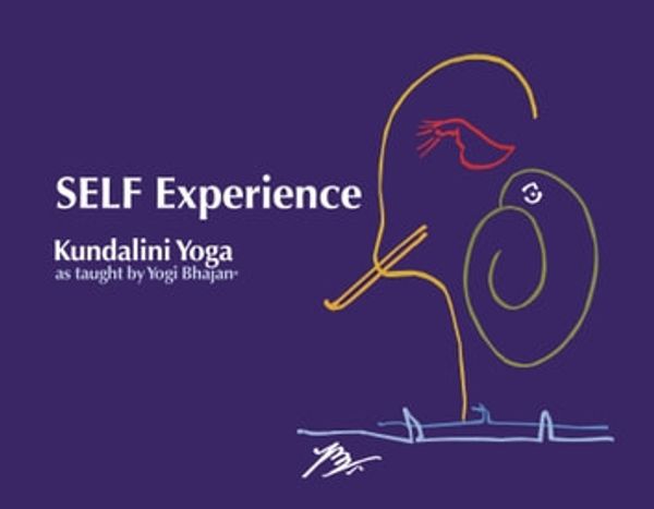 Cover Art for 9780963999184, Self Experience Kundalini Yoga as Taught by Yogi Bhajan by Bhajan