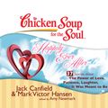 Cover Art for 9781611060508, Chicken Soup for the Soul: Happily Ever After - 37 Stories about the Power of Love, Patience, Laughter, and It Was Meant to Be by Jack Canfield