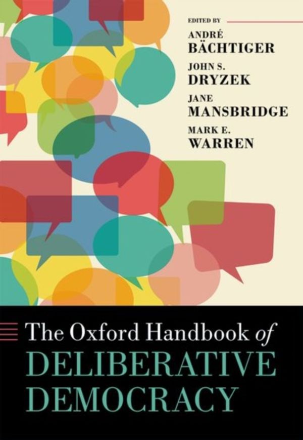 Cover Art for 9780198747369, The Oxford Handbook of Deliberative Democracy (Oxford Handbooks) by Andre Bachtiger