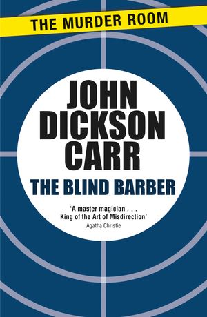 Cover Art for 9781471905179, The Blind Barber by Dickson Carr, John