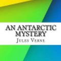 Cover Art for 9781532875885, An Antarctic Mystery by Verne Jules