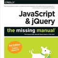 Cover Art for 9781491948620, JavaScript and jQuery: The Missing Manual by David Sawyer McFarland