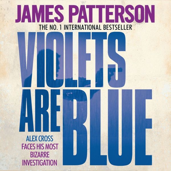 Cover Art for 9780755380954, Violets are Blue by James Patterson, Michael C. Hall, Ruben Santiago-Hudson
