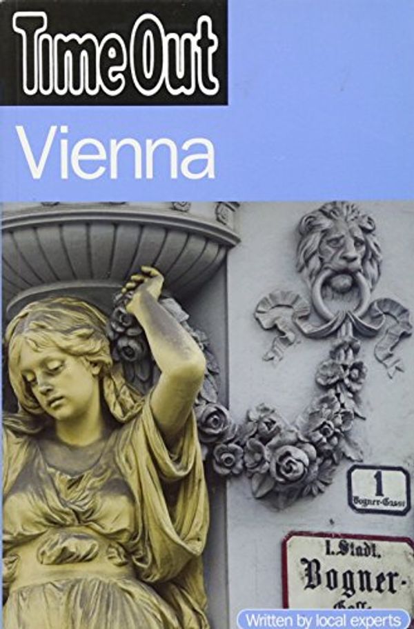 Cover Art for 9781846700309, Time Out Vienna - 4th Edition by Editors of Time Out