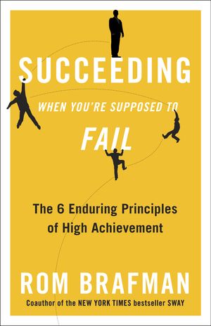 Cover Art for 9780307887696, Succeeding When You're Supposed to Fail by Rom Brafman