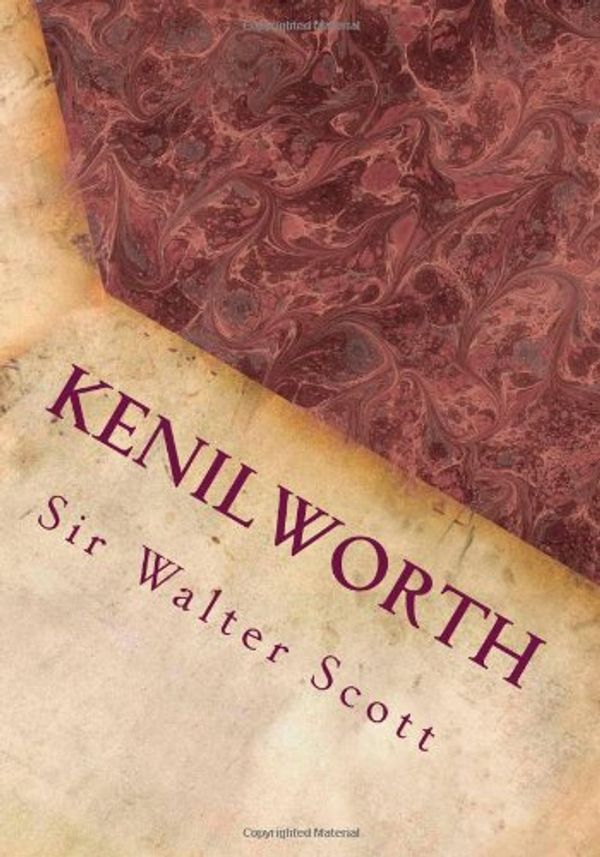 Cover Art for 9781492918516, Kenilworth by Sir Walter Scott