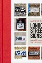 Cover Art for 9781849946216, London Street Signs: A visual history of nameplates by Alistair Hall