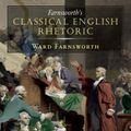 Cover Art for 9781567924671, Farnsworth's Classical English Rhetoric by Ward Farnsworth