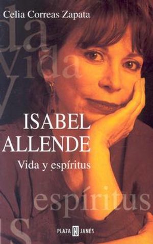 Cover Art for 9781400000784, Isabel Allende Vida Y Espiritus by Celia Correas Zapatas