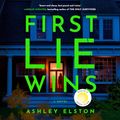 Cover Art for B0C4BHDZGM, First Lie Wins: A Novel by Ashley Elston
