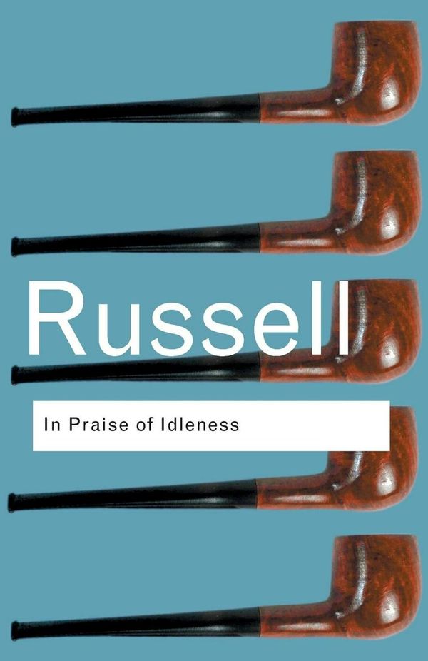 Cover Art for 9780415325066, In Praise of Idleness by Bertrand Russell