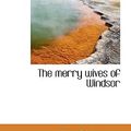 Cover Art for 9781116543575, The Merry Wives of Windsor by William Shakespeare