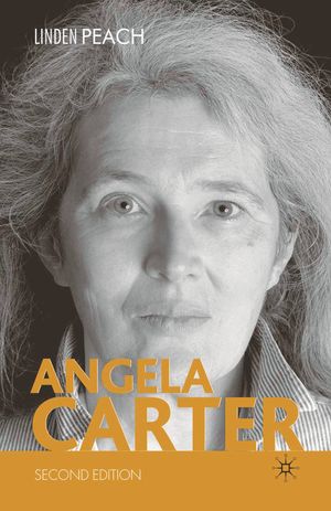 Cover Art for 9780230202825, Angela Carter by Linden Peach