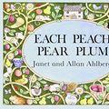 Cover Art for 9781442005303, Each Peach Pear Plum by Janet Ahlberg, Allan Ahlberg