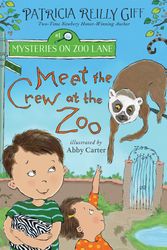 Cover Art for 9780823448500, Meet the Crew at the Zoo: 1 by Patricia Reilly Giff