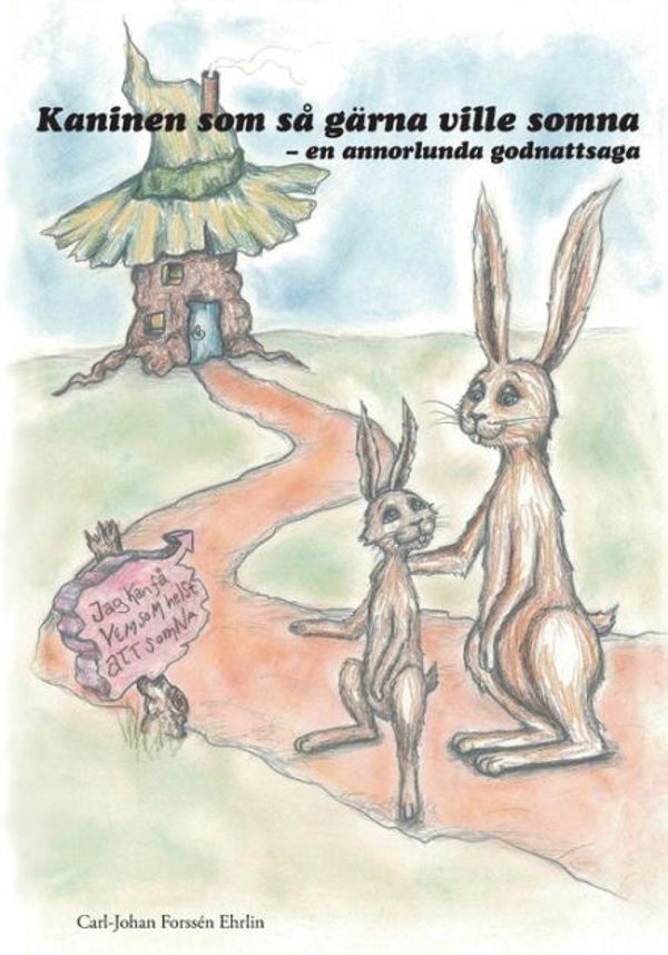 Cover Art for 9781499110333, Kaninen som så gärna ville somna: en annorlunda godnattsaga by Carl-Johan Forssén Ehrlin