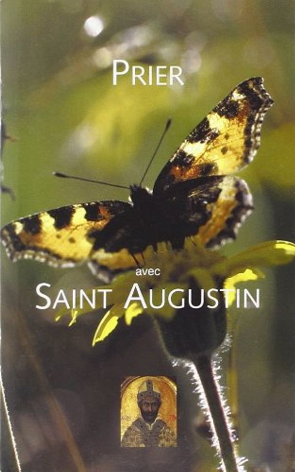 Cover Art for 9782877189248, Prier avec Saint Augustin. : Les Confessions by Saint Augustin